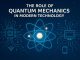 The Role of Quantum Mechanics in Modern Technology