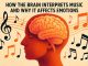 How the Brain Interprets Music and Why It Affects Emotions